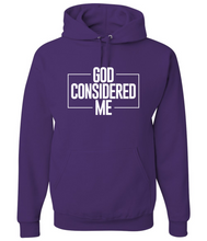 Load image into Gallery viewer, **PRE ORDER** God Considered Me Hoodie - God Considered Me!