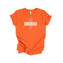 Load image into Gallery viewer, **PRE ORDER** Special Edition God Considered Me Shirt - God Considered Me!