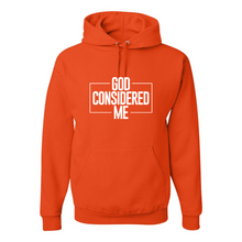 Load image into Gallery viewer, **PRE ORDER** God Considered Me Hoodie - God Considered Me!