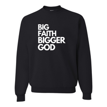 Load image into Gallery viewer, **PRE ORDER** BIG FAITH BIGGER GOD SWEATSHIRT - God Considered Me!
