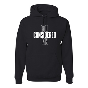 God Considered Me Special Edition Hoodie - God Considered Me!