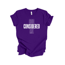 Load image into Gallery viewer, **PRE ORDER** Special Edition God Considered Me Shirt - God Considered Me!
