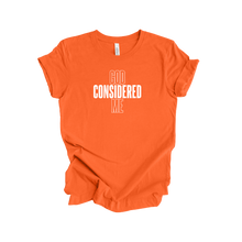 Load image into Gallery viewer, **PRE ORDER** Special Edition God Considered Me Shirt - God Considered Me!
