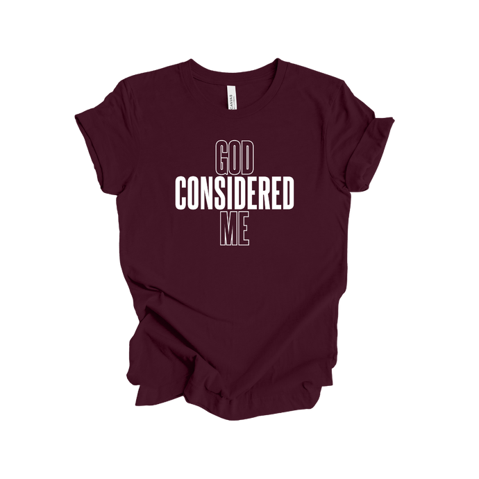 **PRE ORDER** Special Edition God Considered Me Shirt - God Considered Me!