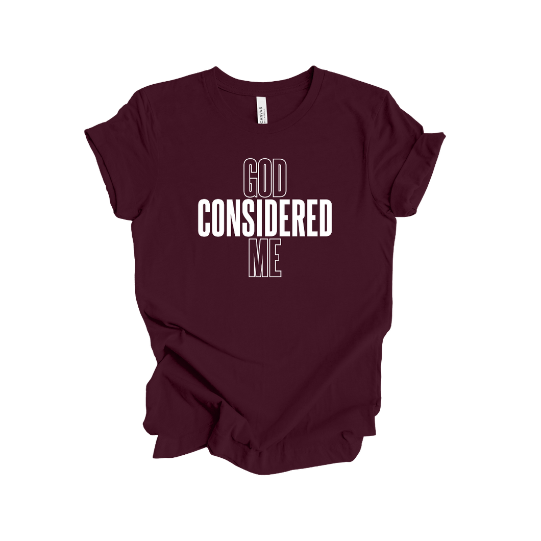 **PRE ORDER** Special Edition God Considered Me Shirt - God Considered Me!