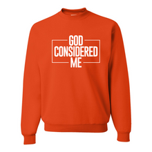 Load image into Gallery viewer, **PRE ORDER** God Considered Me Signature Sweatshirt - God Considered Me!
