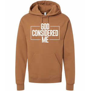 God Considered Me Hoodie - God Considered Me!